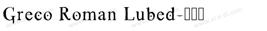 Greco Roman Lubed字体转换